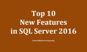 Top10_New_Features_in_SQL_Server_2016